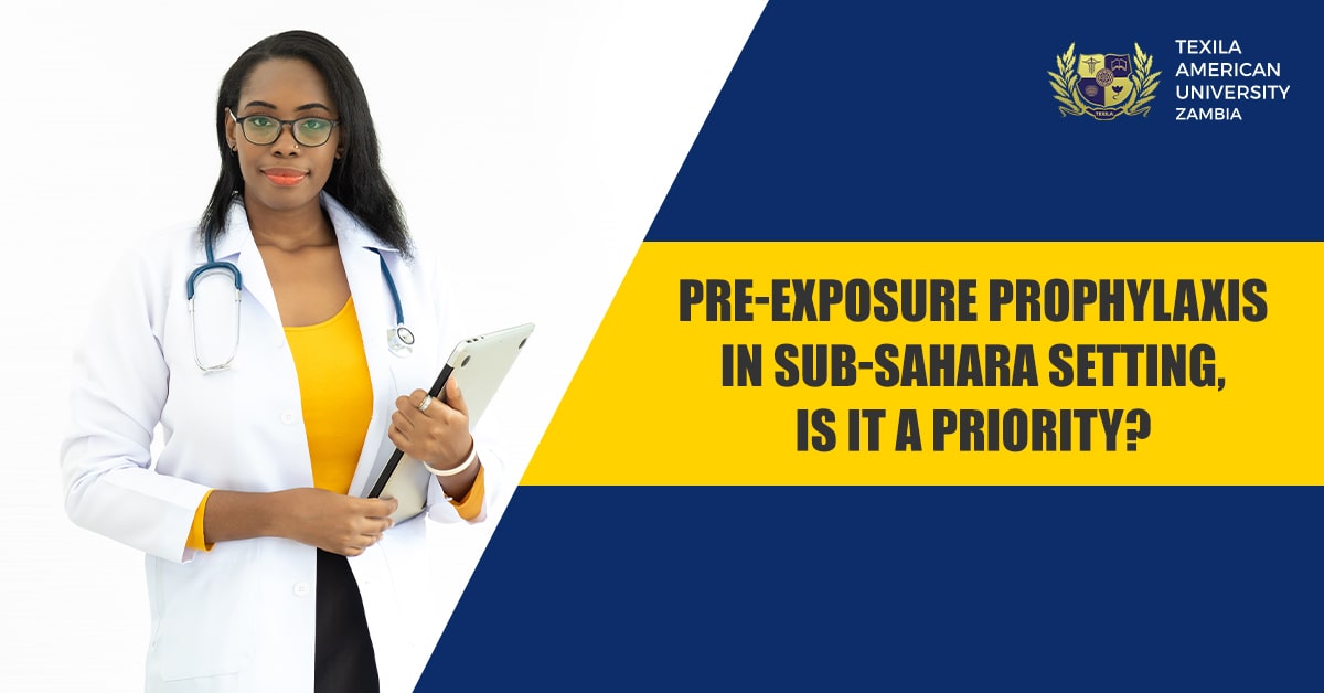Pre-exposure Prophylaxis in Sub-Sahara Setting, Is it a Priority