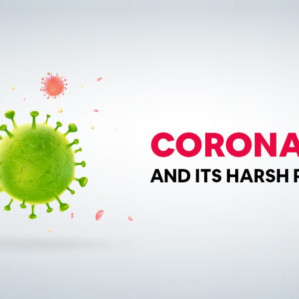 Coronavirus and Its Harsh Reality