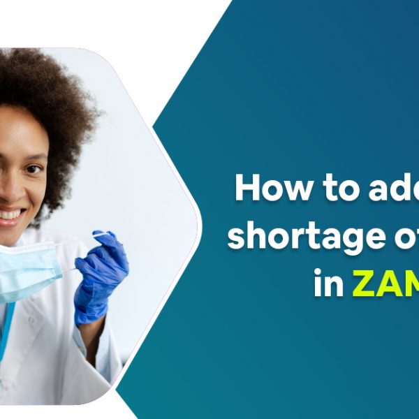 How to Address the Shortage of Doctors in Zambia