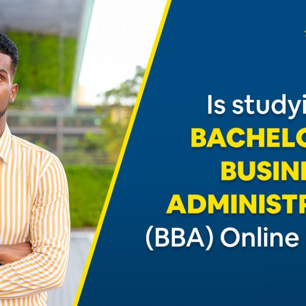 Is Studying a Bachelor of Business Administration (BBA) Online Worth It