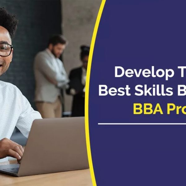 Gain the Top 5 Professional Skills by Studying a BBA Program