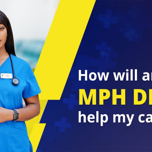 How will an MPH Degree Help my Career?